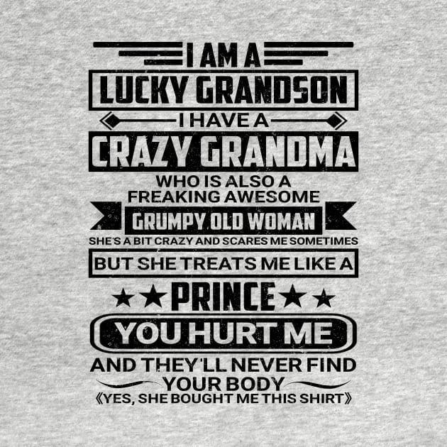 I am a Lucky Grandson I have a Crazy Grandma by SilverTee